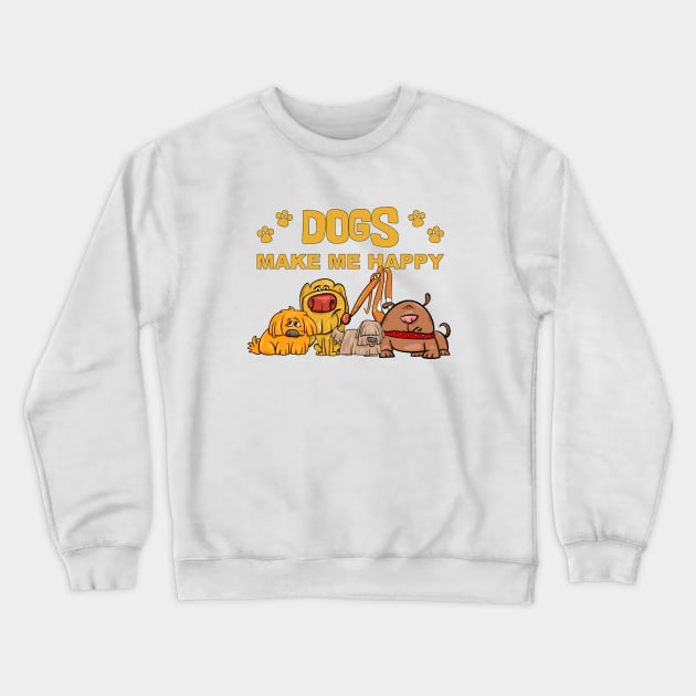 Dogs Make Me Happy Crewneck Sweatshirt by Wilcox PhotoArt